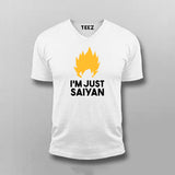 I'm Just Saiyan Anime V Neck T-shirt For Men Online Teez