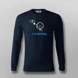 I'm Thinking... Deep Thoughts T-Shirt