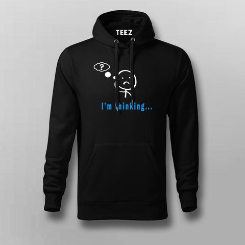 I'm Thinking Funny Coder Quotes Hoodies For Men Online India