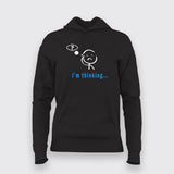 I'm Thinking Funny Coder Quotes Hoodie For Women Online India