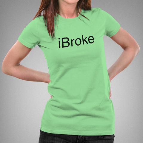 iBroke Women's T-shirt