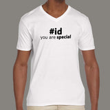 you Are Special #id Men's V Neck T-Shirt For Men Online India