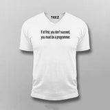 If At First,You Don't Succeed, You Must Be a Programmer T-shirt For Men