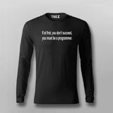 If At First,You Don't Succeed, You Must Be a Programmer Full Sleeve T-shirt For Men Online Teez