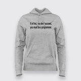 If At First,You Don't Succeed, You Must Be a Programmer Hoodies For Women