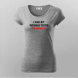 Tested My Patience, Came Back Negative T-Shirt