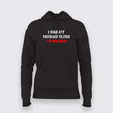 I Had My Patience Tested I'm Negative Hoodie For Women Online India