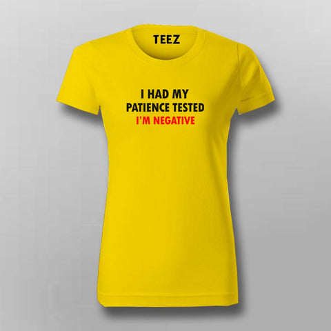 I Had My Patience Tested I'm Negative T-Shirt For Women Online India