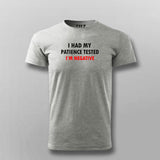 I Had My Patience Tested I'm Negative T-shirt For Men