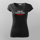 I Had My Patience Tested I'm Negative T-Shirt For Women Online Teez