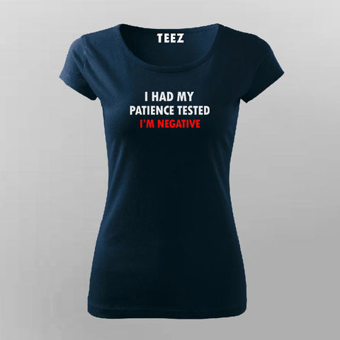 Buy This I Had My Patience Tested i'm Negative Offer T-Shirt For Women (December) For Prepaid Only