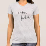 Fool / Idiot Attitude Women's T-shirt
