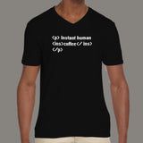 Instant Human Coffee Funny Men's Programming  v neck T-shirt online india