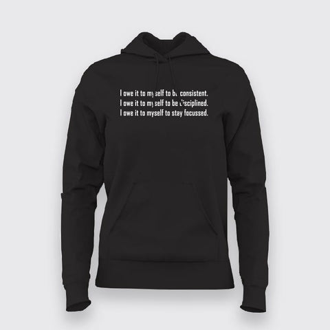 I Owe It to myself to be Consistent Self Motivational Hoodies For Women