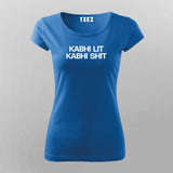 Kabhi Lit Kabhi Shit Hindi T-Shirt For Women
