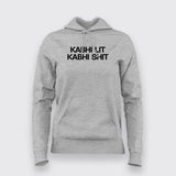 Kabhi Lit Kabhi Shit Hindi Hoodies For Women