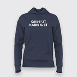 Kabhi Lit Kabhi Shit Hindi Hoodies For Women