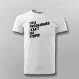 l Am A Programmer I can't Fix Stupid Programmer T-shirt For Men