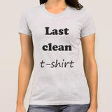 Last Clean T-shirt - Women's T-shirt