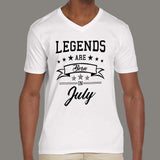 Legends are born in July Men's v neck  T-shirt online india