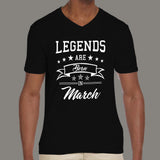 Legends are born in March Men's v neck T-shirt online 