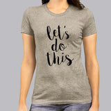 LET'S DO THIS Women's attitude T-shirt online india