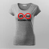 Life Has Possibilities T-Shirt For Women