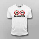 Life Has Possibilities V Neck T-shirt For Men Online India