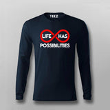 Life Has Possibilities Full Sleeve T-shirt For Men Online Teez