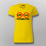Life Has Possibilities T-Shirt For Women