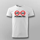 Life Has Possibilities T-shirt For Men Online Teez