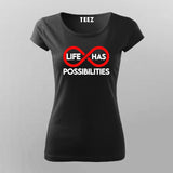 Life Has Possibilities T-Shirt For Women