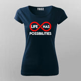 Life Has Possibilities T-Shirt For Women