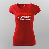 May Constantly Talk About Kickboxing T-shirt for Women.