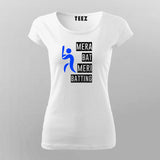 Mera Bat Meri Batting Hindi T-shirt For Women