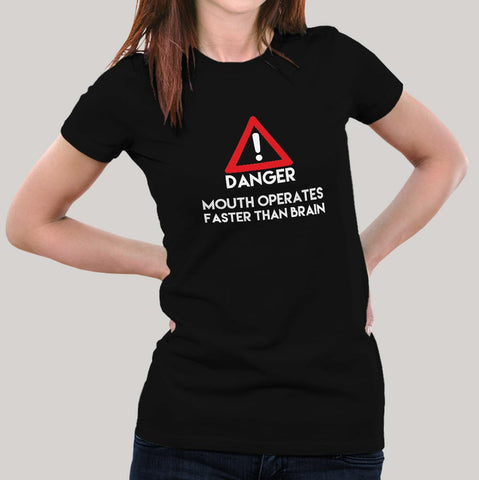 mouth operates faster than brain t-shirt women india