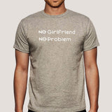 No Girlfriend, No Problem Funny Men's T-shirt