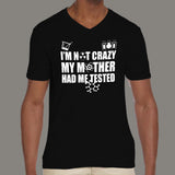 I'm Not Crazy, My Mother Had Me Tested - Funny Big Bang Theory Men's v neck T-shirt online
