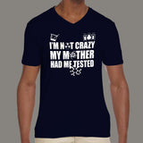 I'm Not Crazy, My Mother Had Me Tested - Funny Big Bang Theory Men's v neck T-shirt online india