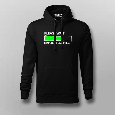 PLEASE WAIT BRAIN.EXE IS LOADING Funny Quotes Hoodies For Men Online India