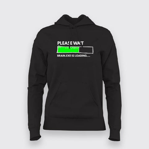 PLEASE WAIT BRAIN.EXE IS LOADING Funny Quotes Hoodies For Women Online India