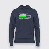 PLEASE WAIT BRAIN.EXE IS LOADING Funny Quotes Hoodies For Women