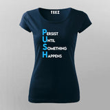 PUSH Motivational T-shirt For Women Online Teez