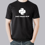 Python - Don't Thread on Me Coding T shirt for Men