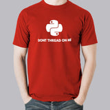 Python - Don't Thread on Me Coding T shirt for Men online