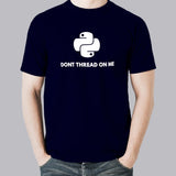 Python - Don't Thread on Me Coding T shirt for Men