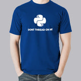 Python - Don't Thread on Me Coding attitude T shirt for Men online india