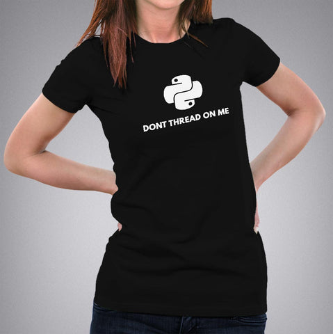 Python - Don't Thread on Me Coding attitude T shirt for Women online india