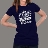 Queen's are born in October Women's T-shirt online india