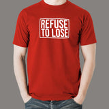 Refuse to Lose Men's T-shirt
